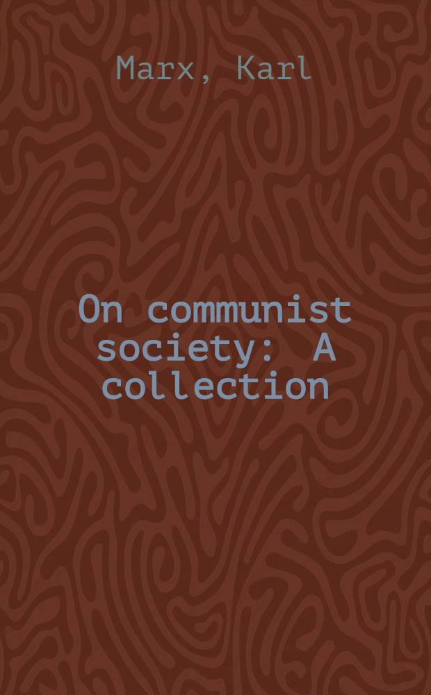 On communist society : A collection = О коммунистическом обществе