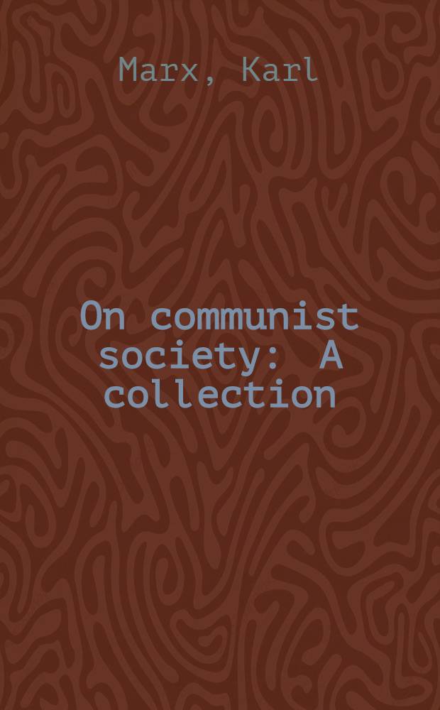 On communist society : A collection = О коммунистическом обществе