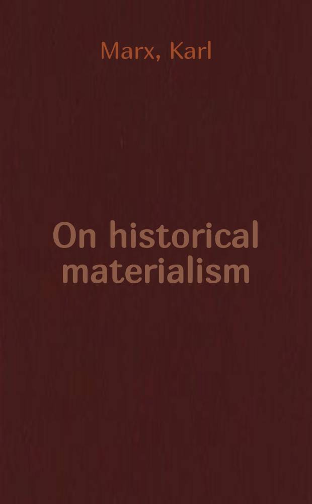 On historical materialism : A collection