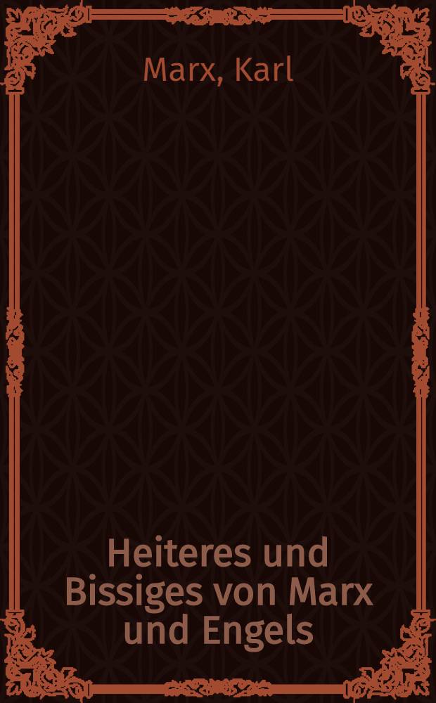 Heiteres und Bissiges von Marx und Engels