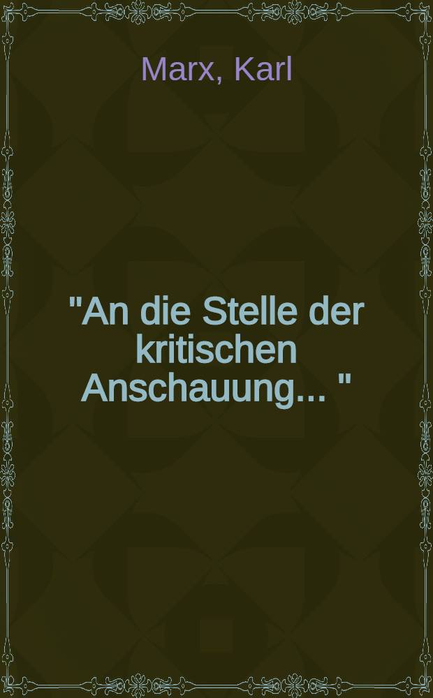 "An die Stelle der kritischen Anschauung ..." = Выступление на заседании лондонского Центрального комитета Союза коммунистов