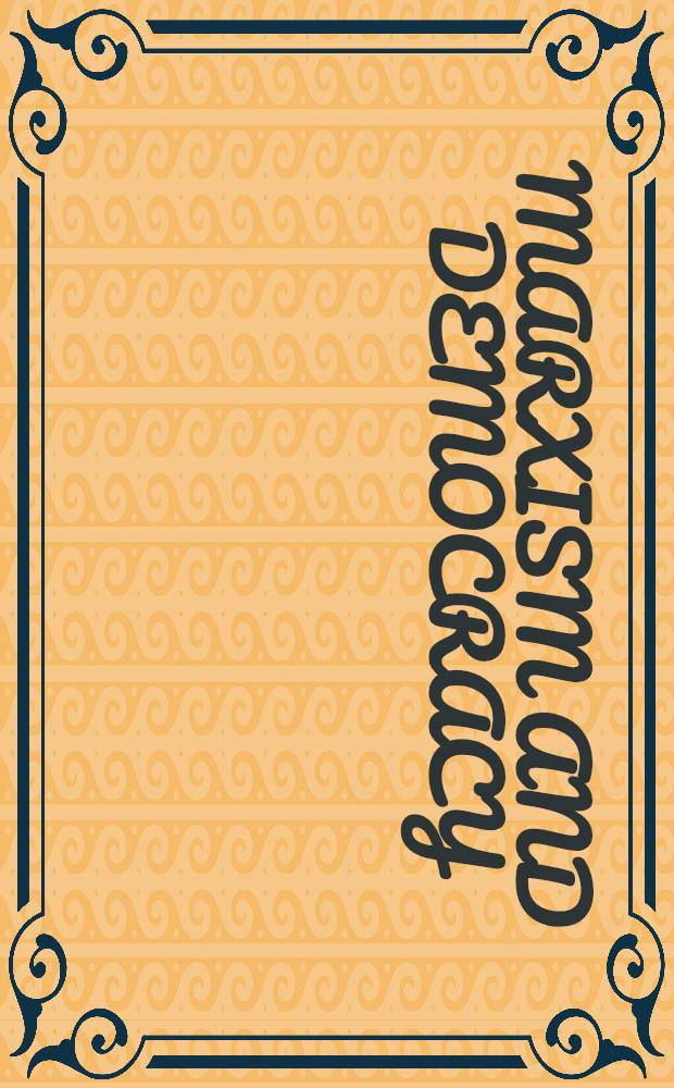 Marxism and democracy : A symposium