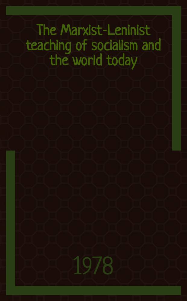 The Marxist-Leninist teaching of socialism and the world today : Transl. from the Russ. ...