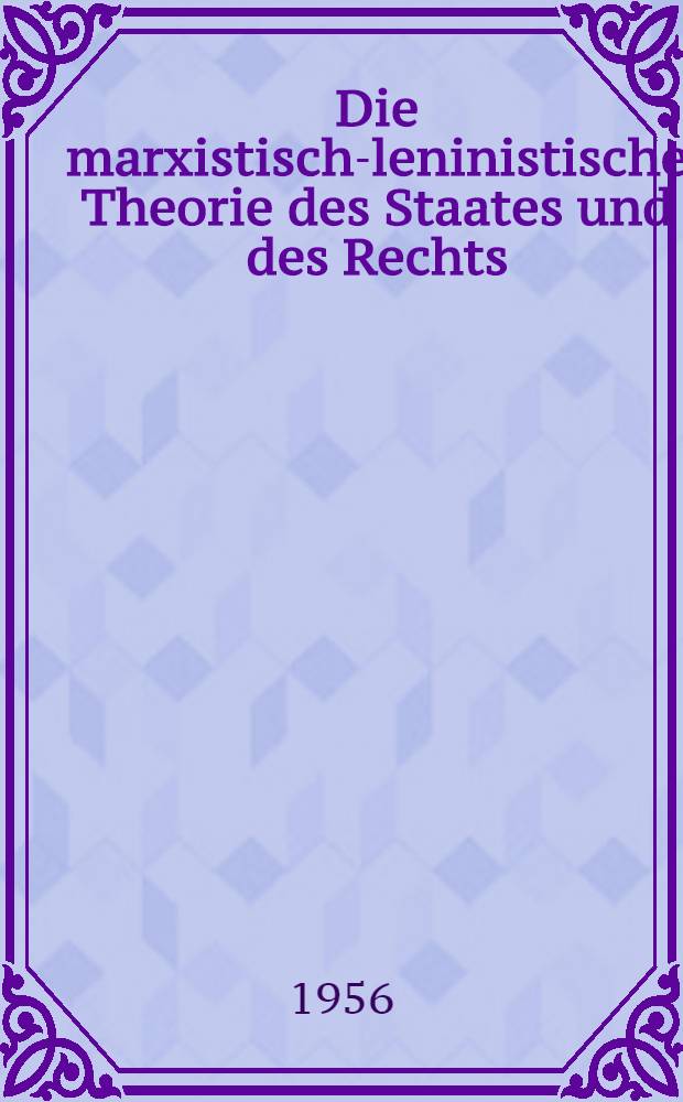 Die marxistisch-leninistische Theorie des Staates und des Rechts : Leitfaden : T. 2