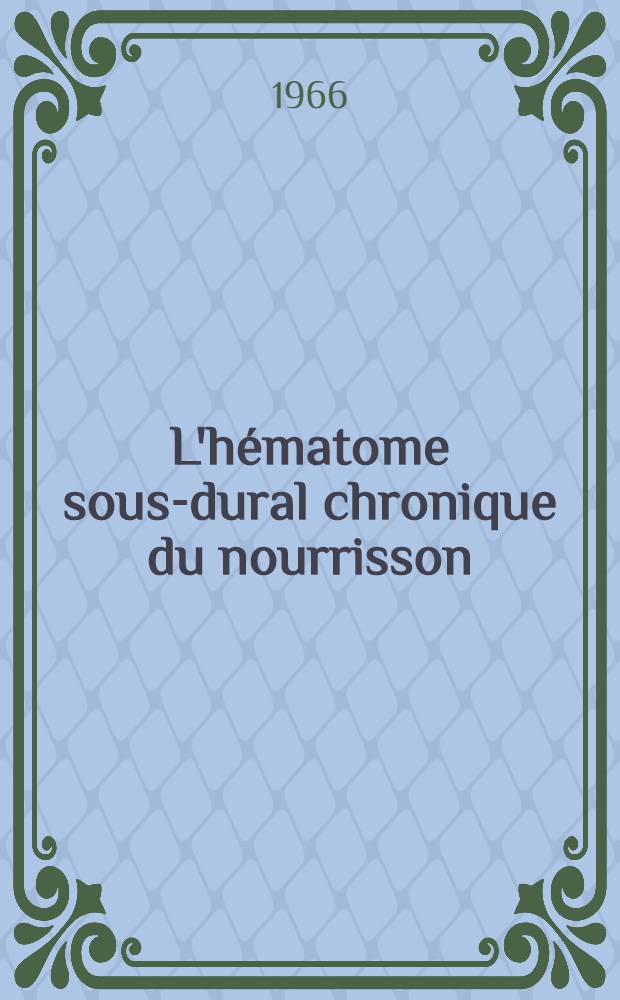 L'hématome sous-dural chronique du nourrisson