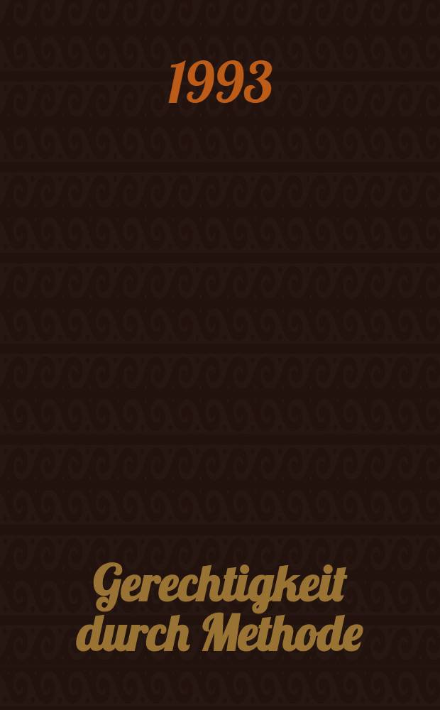 Gerechtigkeit durch Methode : Zu Karl Engischs Theorie des jur. Denkens