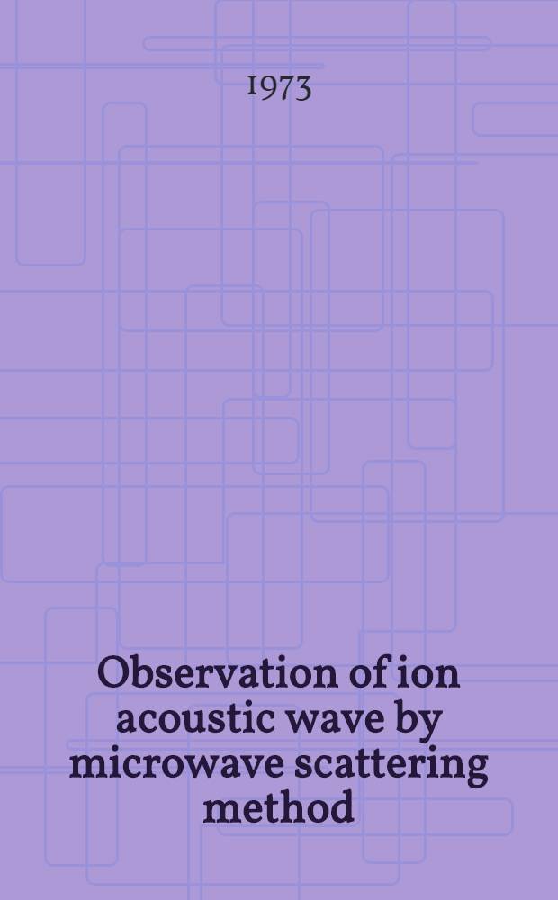 [Observation of ion acoustic wave by microwave scattering method]