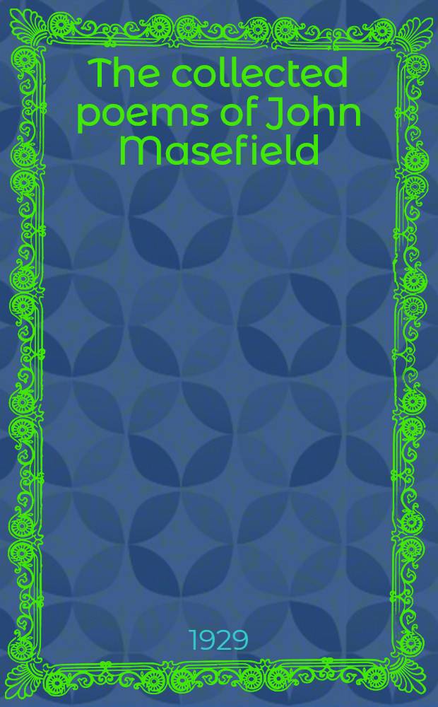 The collected poems of John Masefield