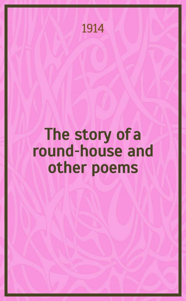 The story of a round-house and other poems