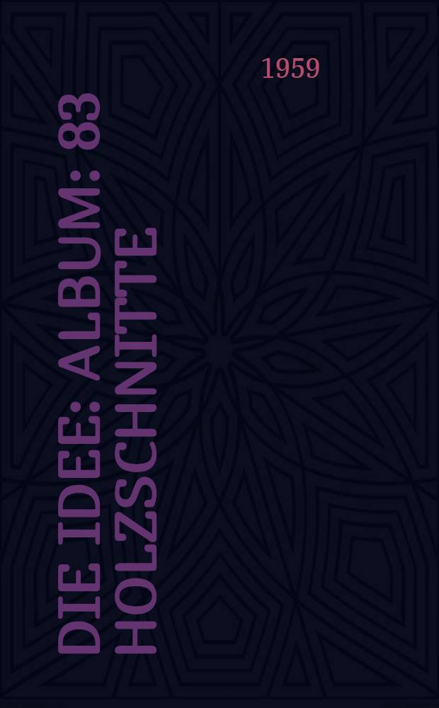 Die Idee : Album : 83 Holzschnitte