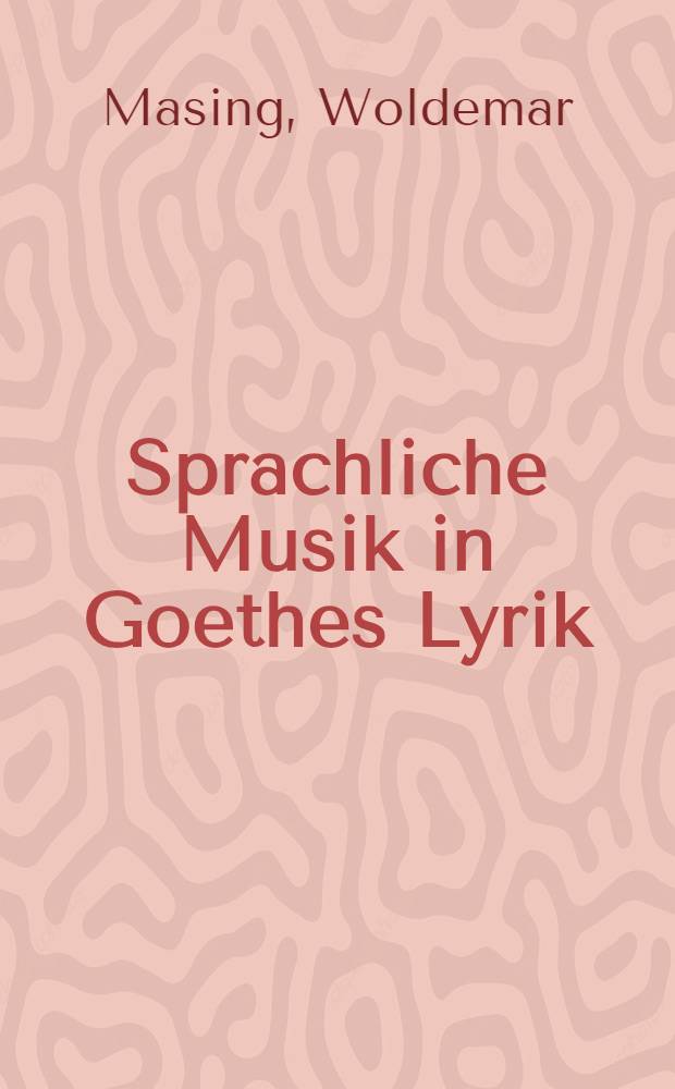Sprachliche Musik in Goethes Lyrik