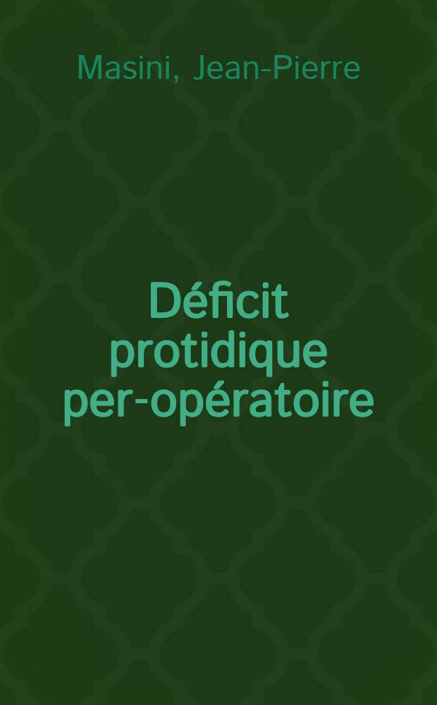 Déficit protidique per-opératoire : Son rôle dans la génèse du choc opératoire : Thèse