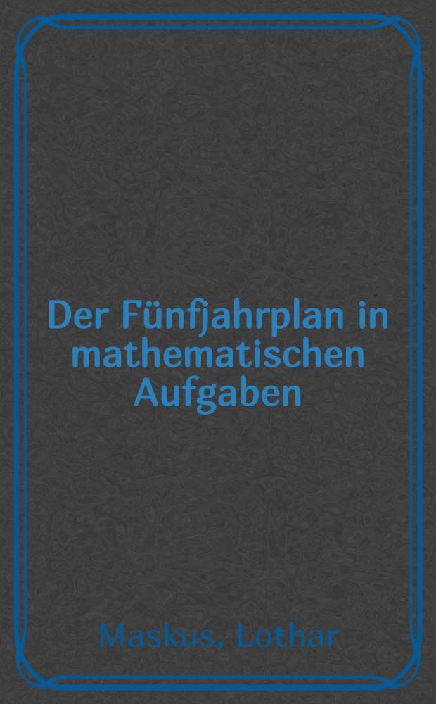 Der Fünfjahrplan in mathematischen Aufgaben