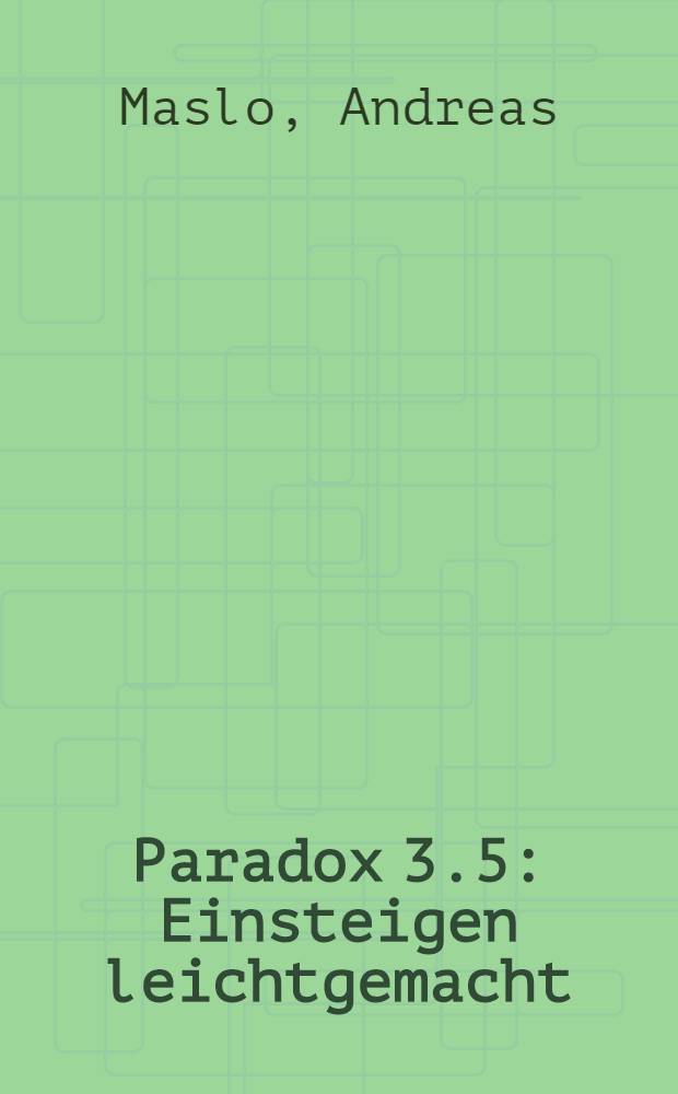 Paradox 3.5 : Einsteigen leichtgemacht