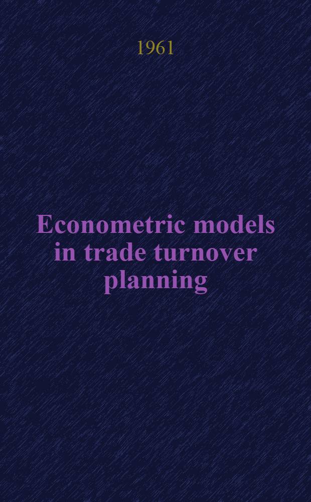 Econometric models in trade turnover planning : Report to the 33d Session of the International statistical institute