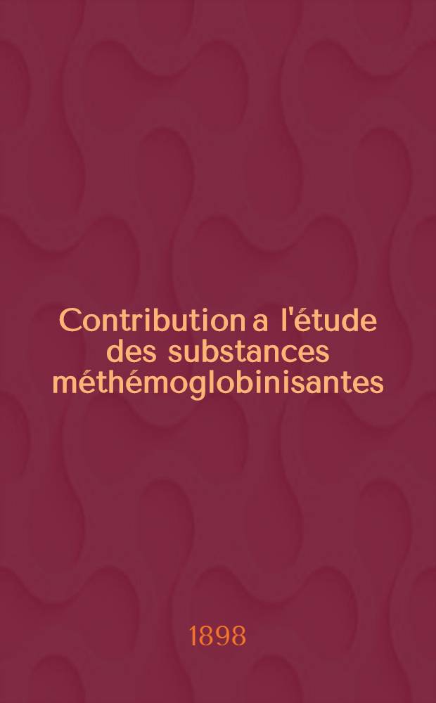 Contribution a l'étude des substances méthémoglobinisantes