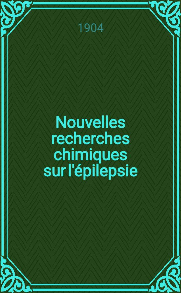 Nouvelles recherches chimiques sur l'épilepsie