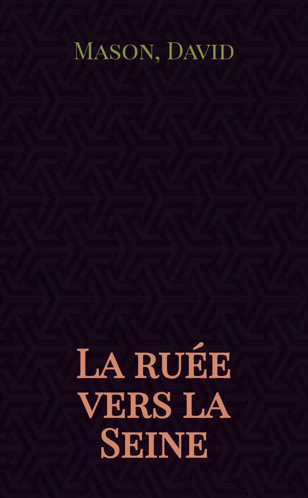 La ru&eacute;e vers la Seine : D'Arromanches &agrave; Paris
