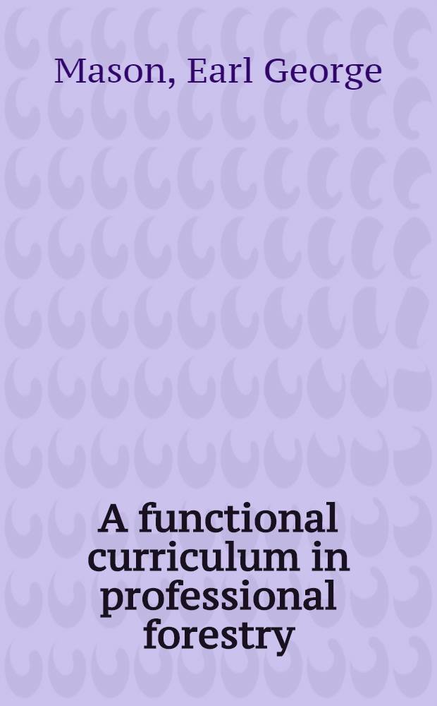 A functional curriculum in professional forestry
