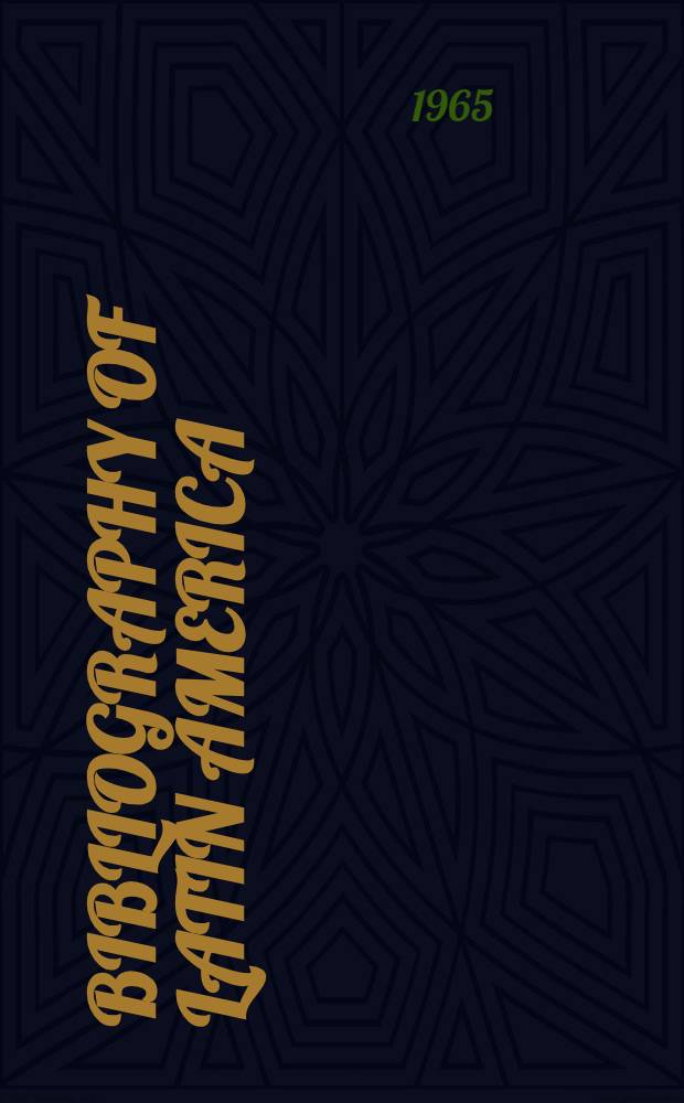 Bibliography of Latin America: 1955-1964 : Books, monographs, periodicals, articles