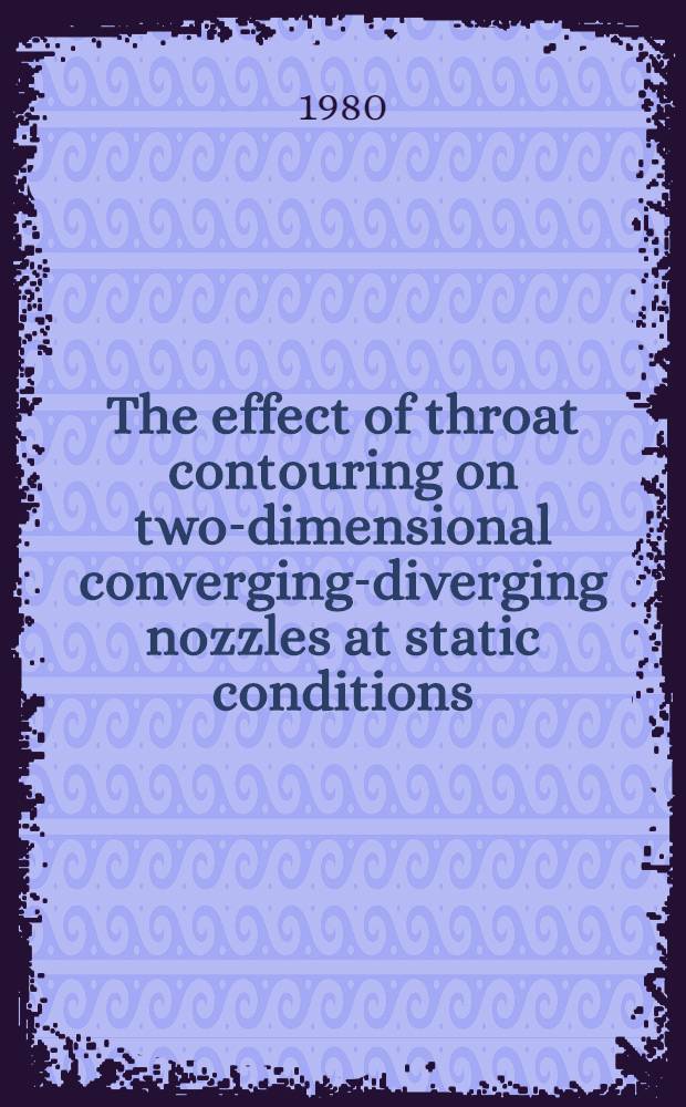 The effect of throat contouring on two-dimensional converging-diverging nozzles at static conditions