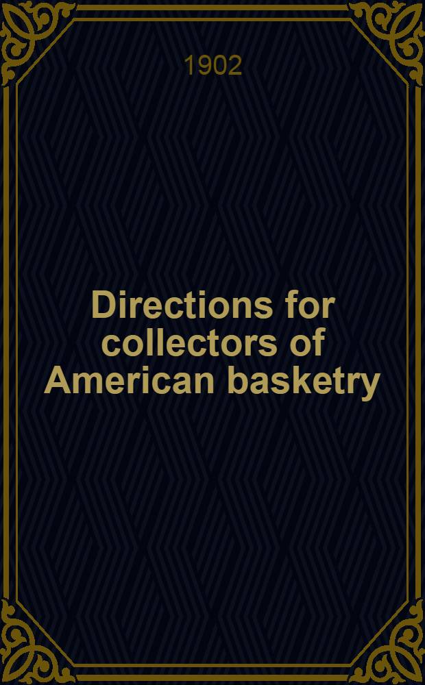 Directions for collectors of American basketry