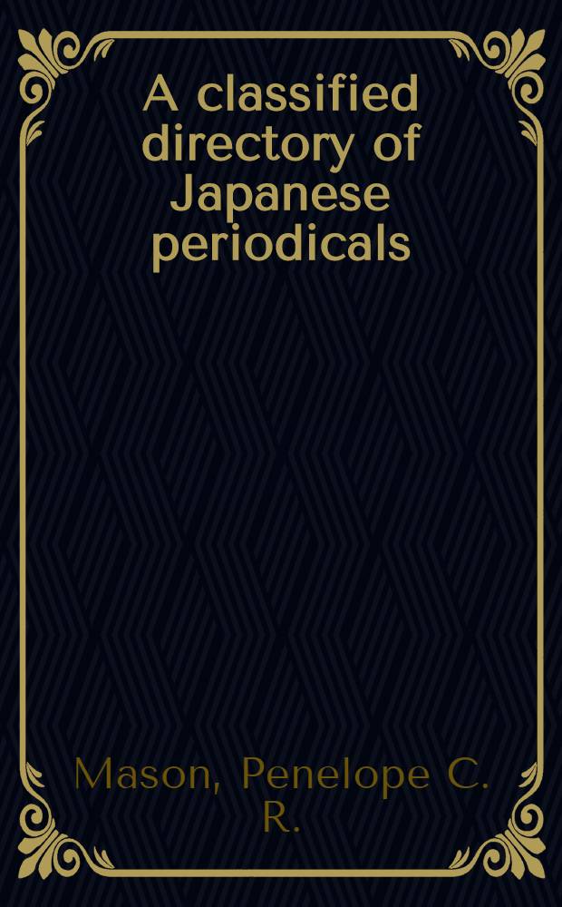 A classified directory of Japanese periodicals: engineering and industrial chemistry