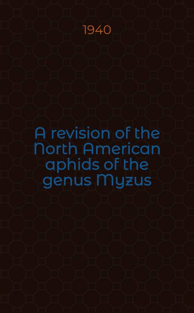 A revision of the North American aphids of the genus Myzus