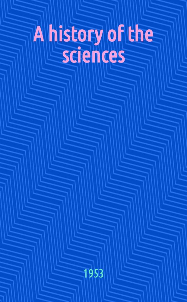 A history of the sciences : Main currents of scientific thought