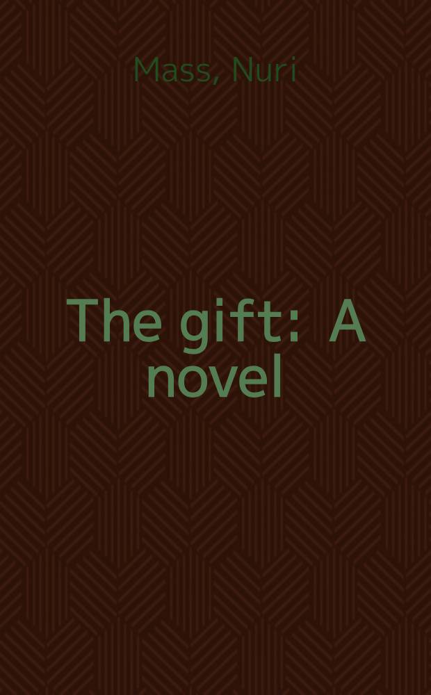 The gift : A novel