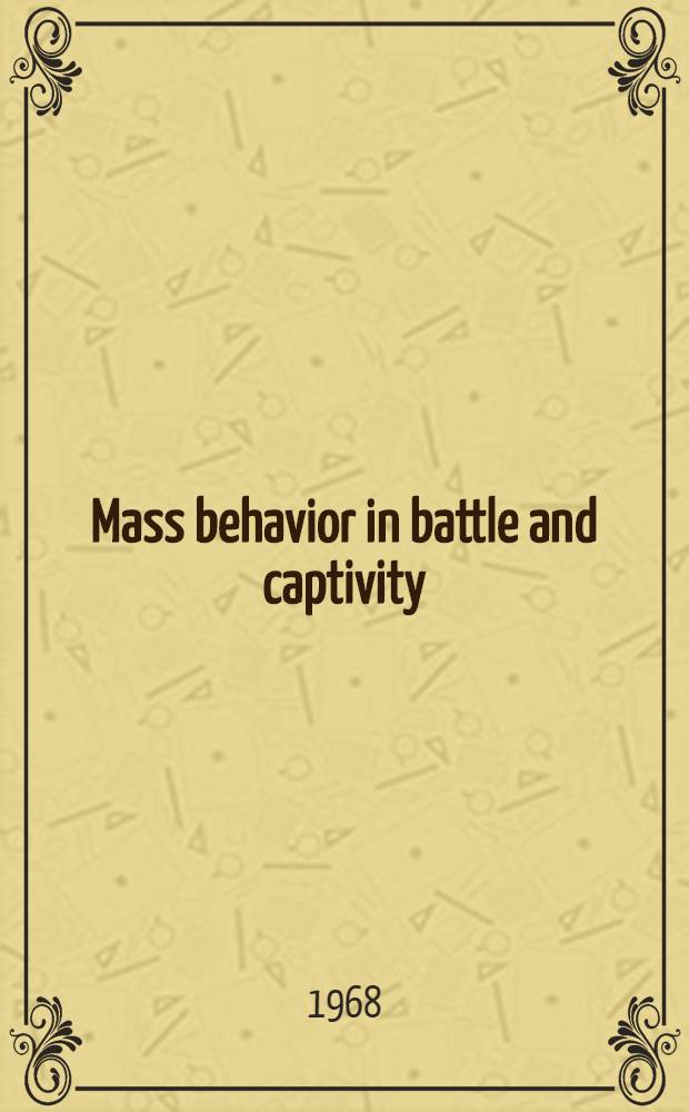 Mass behavior in battle and captivity : The communist soldier in the Korean War