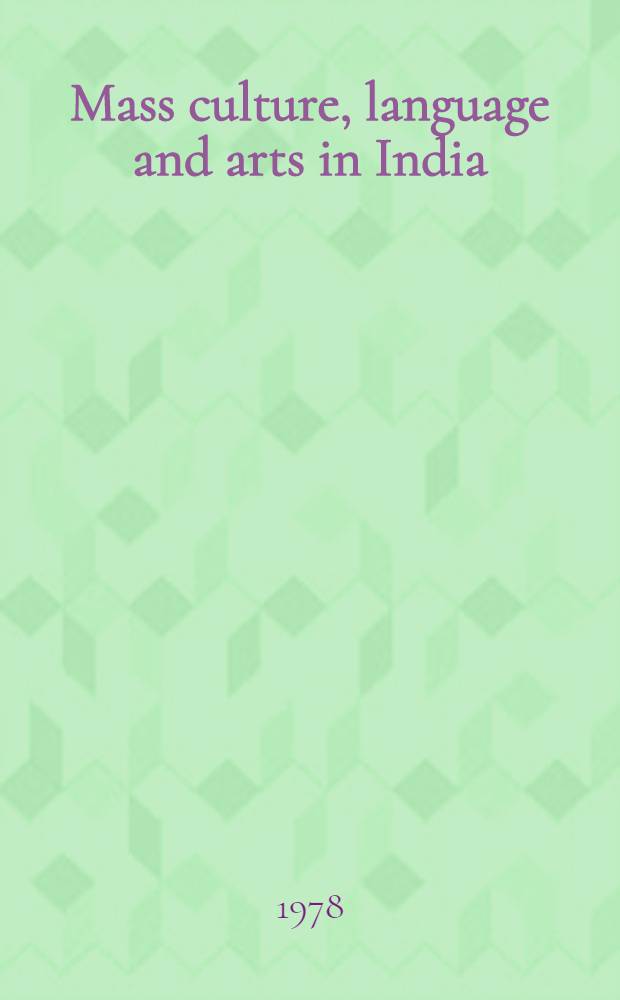 Mass culture, language and arts in India : Papers presented at a Symp. at Duke univ., Durham, North Carolina