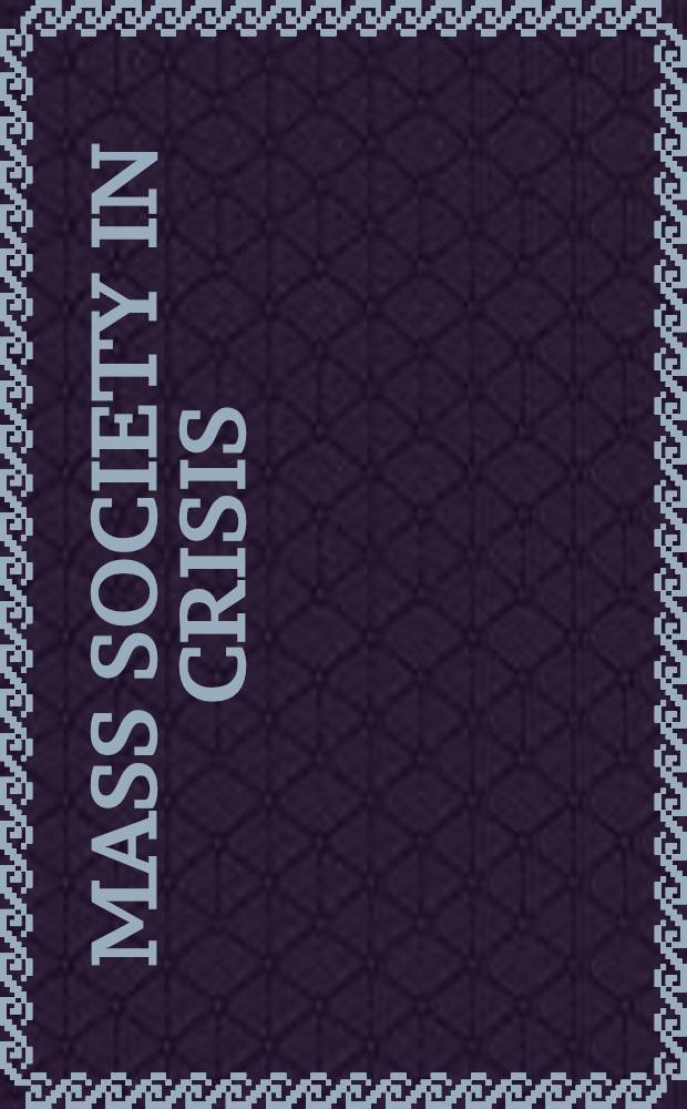 Mass society in crisis : Social problems and social pathology