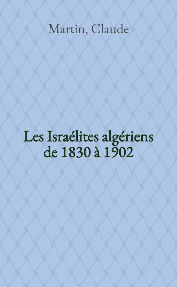 ... Les Israélites algériens de 1830 à 1902