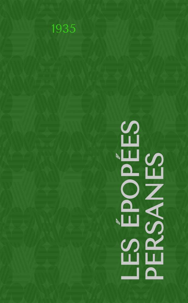 ... Les épopées persanes : Firdousi et l'épopée nationale