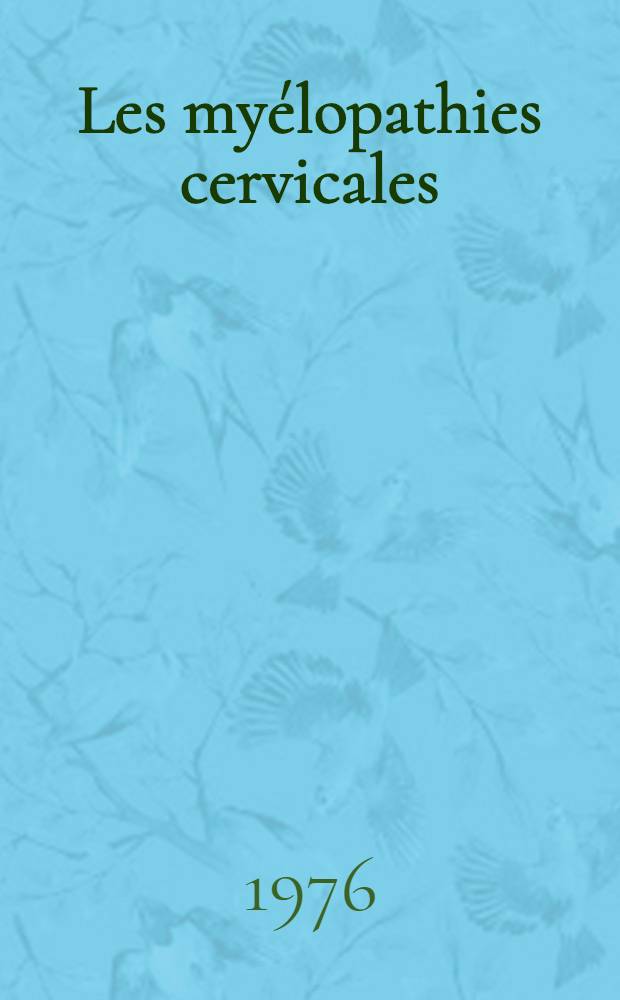 Les myélopathies cervicales : À propos de 19 observ. : Thèse