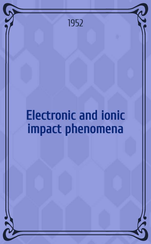 Electronic and ionic impact phenomena