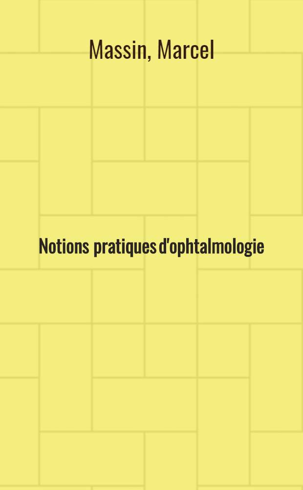 Notions pratiques d'ophtalmologie
