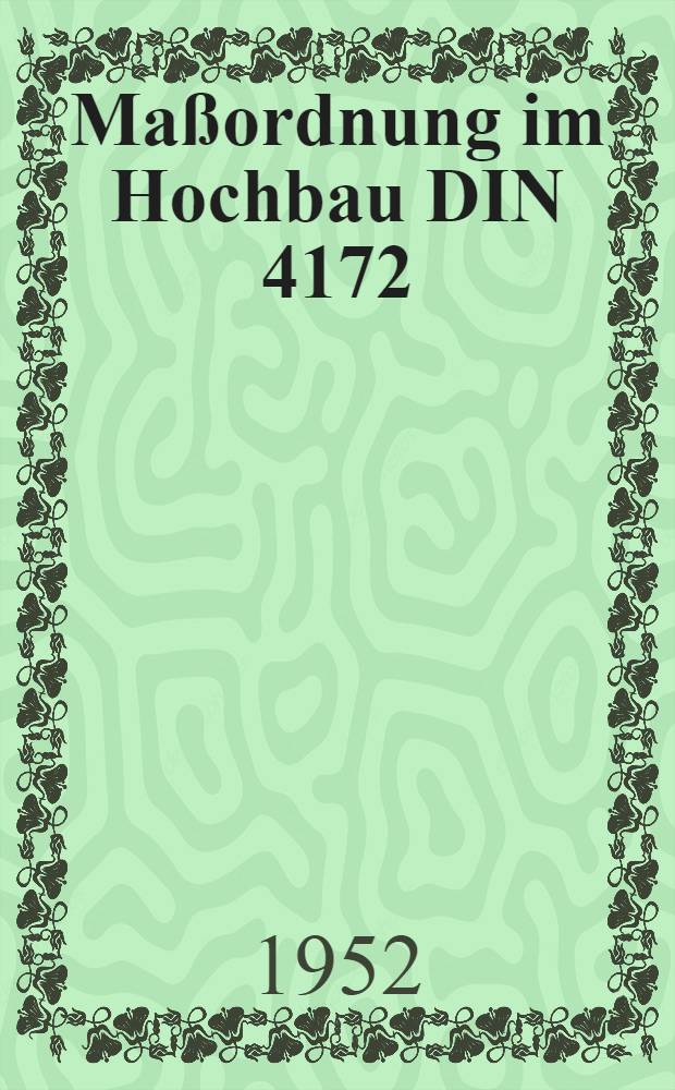 Ma&szlig;ordnung im Hochbau DIN 4172