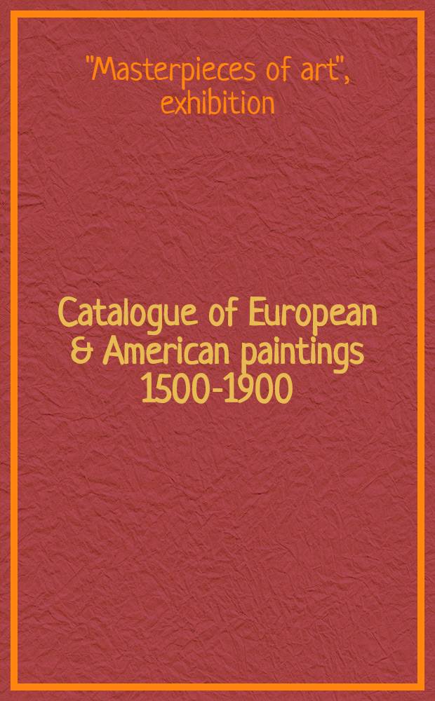 Catalogue of European & American paintings 1500-1900