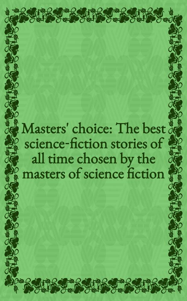 Masters' choice : The best science-fiction stories of all time chosen by the masters of science fiction