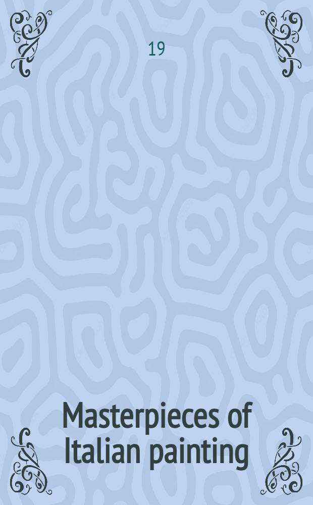 Masterpieces of Italian painting : Album