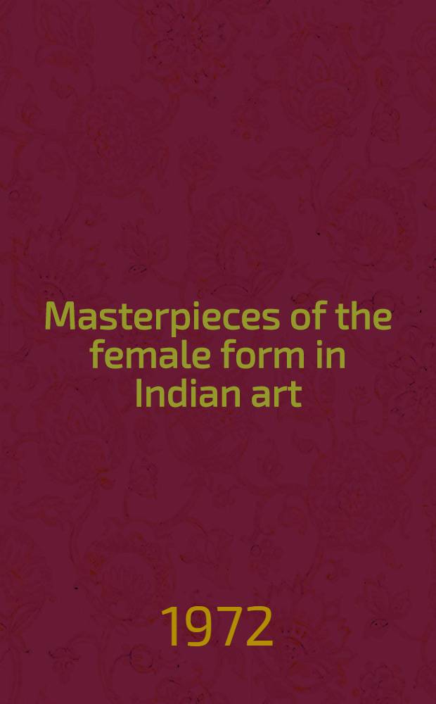 Masterpieces of the female form in Indian art : An album