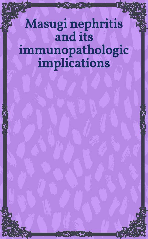 Masugi nephritis and its immunopathologic implications