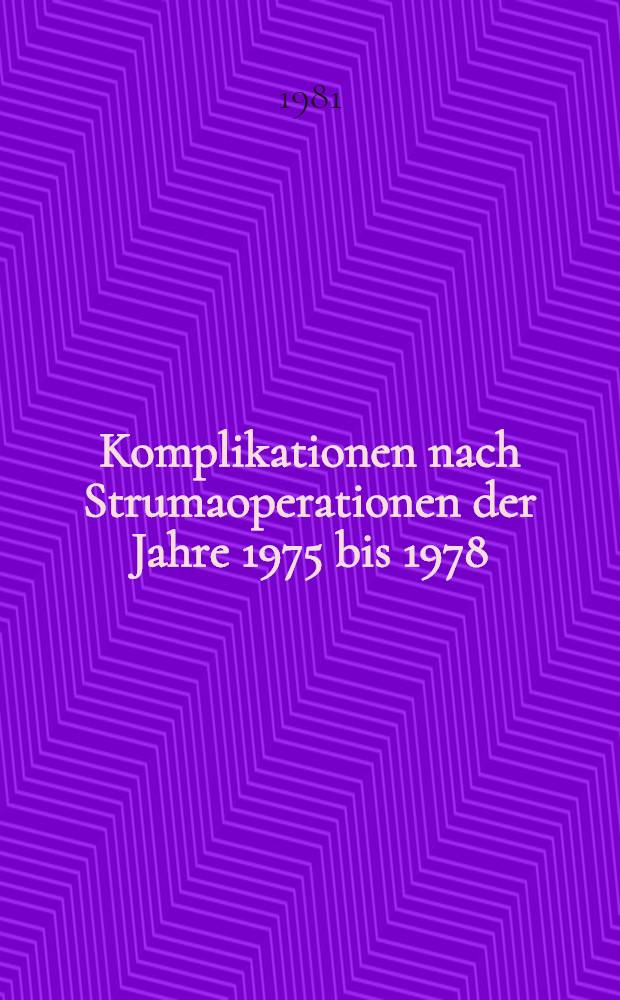 Komplikationen nach Strumaoperationen der Jahre 1975 bis 1978 : Inaug.-Diss