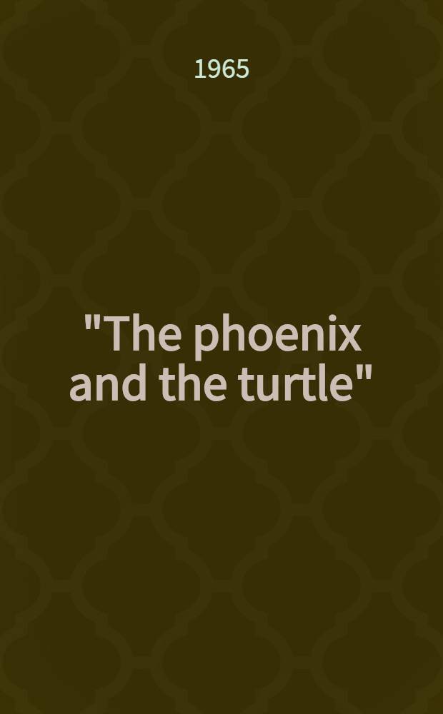 "The phoenix and the turtle" : Shakespeare's poem and Chester's "Loues martyr"