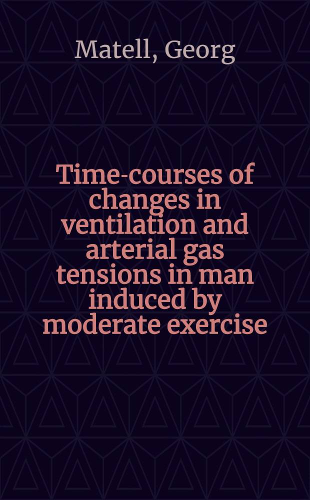 Time-courses of changes in ventilation and arterial gas tensions in man induced by moderate exercise