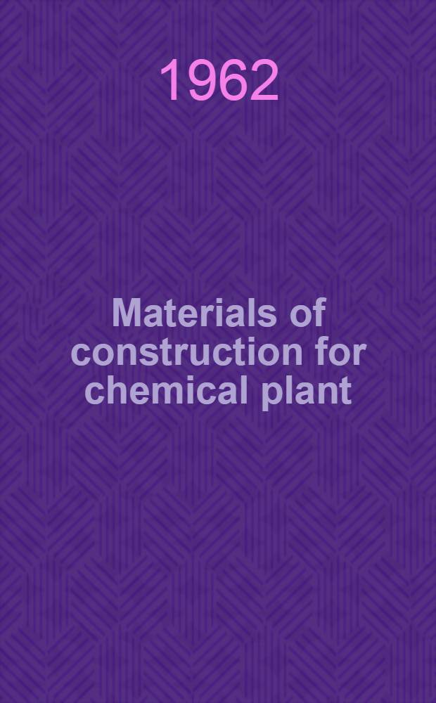 Materials of construction for chemical plant