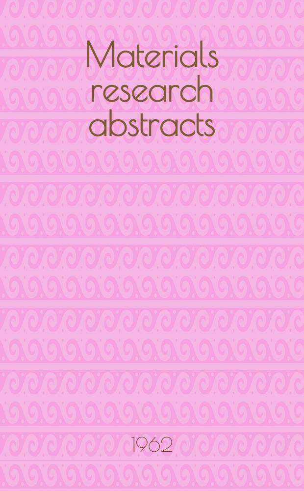 Materials research abstracts : A review of the air force materials, research and development