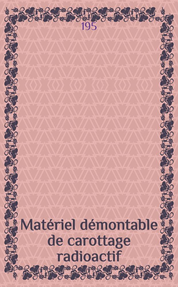 Matériel démontable de carottage radioactif : Modele PARK